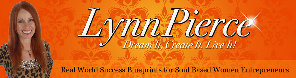 Success Blueprints for Soul Based Women Entrepreneurs LynnPierce.com